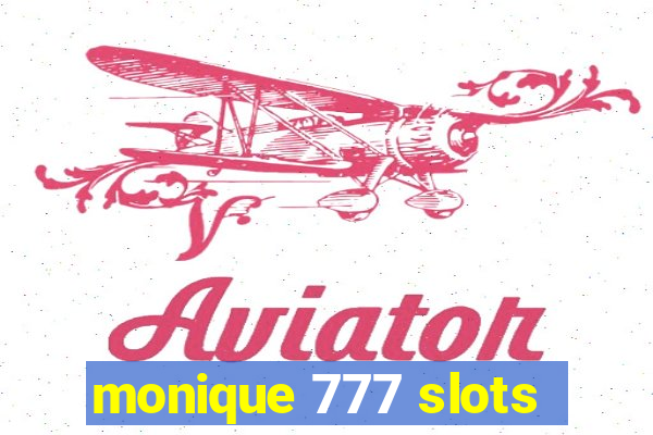 monique 777 slots